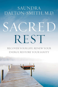 Sacred Rest (Recover Your Life, Renew Your Energy, Restore Your Sanity) - 9781478921684 by Dr. Saundra Dalton-Smith, 9781478921684