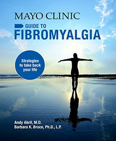 Mayo Clinic on Fibromyalgia (Strategies to Take Back Your Life) by Andy Abril, Barbara K. Bruce, 9781893005495