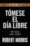 Tómese el día libre (Reciba el regalo del descanso de Dios) by Robert Morris, Max Lucado, 9781546035350