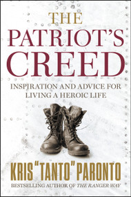 The Patriot's Creed (Inspiration and Advice for Living a Heroic Life) by Kris Paronto, 9781546076476