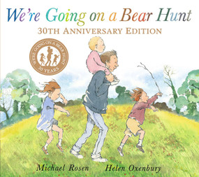 We're Going on a Bear Hunt (30th Anniversary Edition) by Michael Rosen, Helen Oxenbury, 9781534456426
