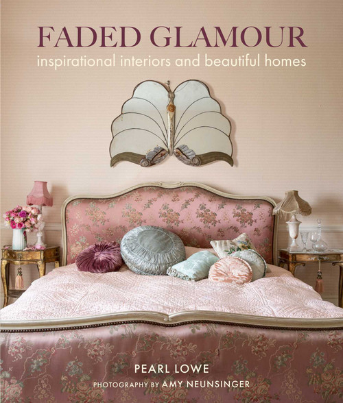 Faded Glamour (Inspirational interiors and beautiful homes) by Pearl Lowe, 9781782497912