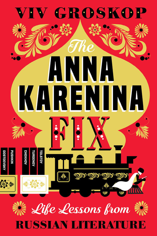 The Anna Karenina Fix (Life Lessons from Russian Literature) - 9781419735189 by Viv Groskop