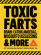 Toxic Farts, Brain-Eating Amoebas, Mosquito Assassins & More (297 terrifying ways nature is trying to murder you) by Editors of Media Lab Books, 9781948174381
