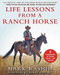 Life Lessons from a Ranch Horse (6 Fundamentals of Training Horses-and Yourself) by Mark Rashid, 9781510750906