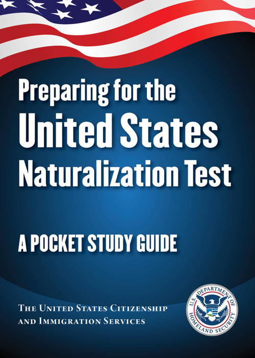 Preparing for the United States Naturalization Test (A Pocket Study Guide) by The United States Citizenship and  Immigration Services, 9781510750623