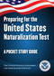 Preparing for the United States Naturalization Test (A Pocket Study Guide) by The United States Citizenship and  Immigration Services, 9781510750623