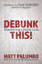 Debunk This! (Shattering Liberal Lies) by Matt Palumbo, Dan Bongino, 9781642933048