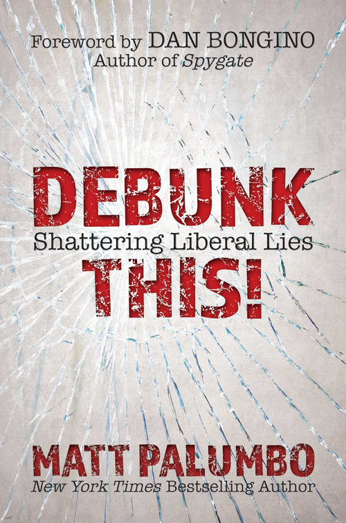 Debunk This! (Shattering Liberal Lies) by Matt Palumbo, Dan Bongino, 9781642933048