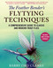 The Feather Bender's Flytying Techniques (A Comprehensive Guide to Classic and Modern Trout Flies) by Barry Ord Clarke, 9781510751507