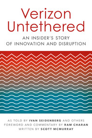 Verizon Untethered (An Insider's Story of Innovation and Disruption) - 9781642932669 by Ivan Seidenberg, Ram Charan, Scott McMurray, 9781642932669