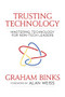Trusting Technology (Mastering Technology for Non-Tech Leaders) by Graham Binks, Alan Weiss, 9781642932720