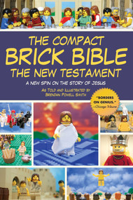 The Compact Brick Bible: The New Testament (A New Spin on the Story of Jesus) by Brendan Powell Smith, 9781510752573