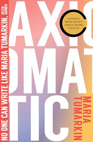 Axiomatic by Maria Tumarkin, 9781945492297