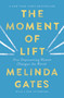 The Moment of Lift (How Empowering Women Changes the World) - 9781250257727 by Melinda French Gates, 9781250257727
