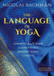 The Language of Yoga (Complete A-to-Y Guide to Asana Names, Sanskrit Terms, and Chants) - 9781683644743 by Nicolai Bachman, 9781683644743