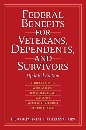 Federal Benefits for Veterans, Dependents, and Survivors (Updated Edition) - 9781510744257 by The US Department of Veterans Affairs, 9781510744257