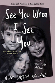 See You When I See You (A Tragi-comic Memoir) - 9781501170171 by Adam Cayton-Holland, 9781501170171