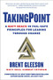 TakingPoint (A Navy SEAL's 10 Fail Safe Principles for Leading Through Change) - 9781501176791 by Brent Gleeson, Mark Owen, 9781501176791