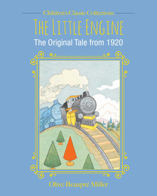 The Little Engine (The Original Tale from 1920) by Olive Beaupre Miller, John Kurtz, 9781631584008