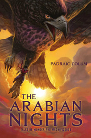 The Arabian Nights (Tales of Wonder and Magnificence) - 9781534445581 by Padraic Colum, 9781534445581