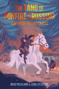 The Fang of Bonfire Crossing: Legends of the Lost Causes - 9781250233608 by Brad McLelland, Louis Sylvester, 9781250233608