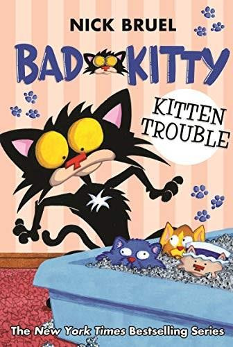 Bad Kitty: Kitten Trouble - 9781250233288 by Nick Bruel, Nick Bruel, 9781250233288