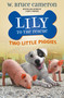 Lily to the Rescue: Two Little Piggies - 9781250234452 by W. Bruce Cameron, Jennifer L. Meyer, 9781250234452