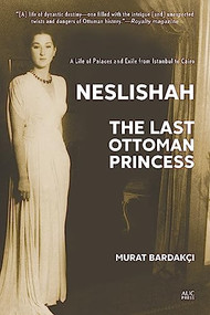 Neslishah (The Last Ottoman Princess) - 9789774169298 by Murat Bardakcı, Meyzi Baran, 9789774169298
