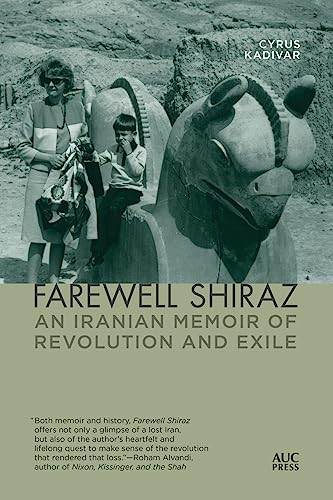 Farewell Shiraz (An Iranian Memoir of Revolution and Exile) - 9789774169328 by Cyrus Kadivar, 9789774169328