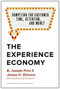 The Experience Economy, With a New Preface by the Authors (Competing for Customer Time, Attention, and Money) by B. Joseph Pine II, James H. Gilmore, 9781633697973