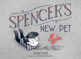 Spencer's New Pet by Jessie Sima, Jessie Sima, 9781534418776