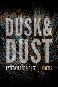 Dusk & Dust by Esteban Rodríguez, 9781938235559