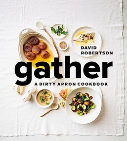 Gather (A Dirty Apron Cookbook) by David Robertson, David Hawksworth, 9781773270678