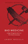 Bad Medicine - Revised & Updated (A Judge's Struggle for Justice in a First Nations Community - Revised & Updated) by John Reilly, 9781771601948
