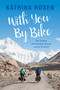 With You By Bike (One Couple's Life-Changing Journey Around the World) by Katrina Rosen, 9781771603157