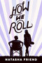 How We Roll - 9781250308818 by Natasha Friend, 9781250308818