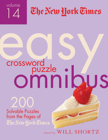 The New York Times Easy Crossword Puzzle Omnibus Volume 14 (200 Solvable Puzzles from the Pages of The New York Times) by The New York Times, Will Shortz, 9781250217240