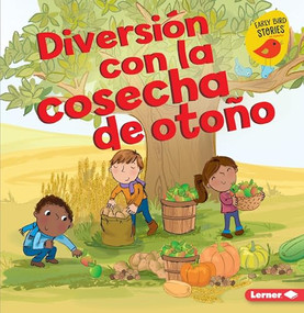 Diversión con la cosecha de otoño (Fall Harvest Fun) (Spanish Edition) by Martha E. H. Rustad, Amanda Enright, 9781541545373