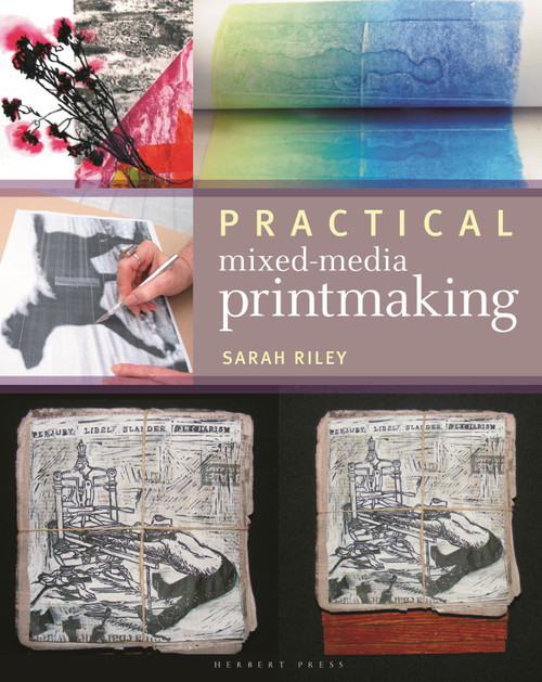 Practical Mixed-Media Printmaking by Sarah Riley, 9781789940084