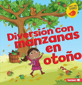 Diversión con manzanas en otoño (Fall Apple Fun) (Spanish Edition) by Martha E. H. Rustad, Amanda Enright, 9781541545366