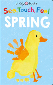 See, Touch, Feel: Spring by Roger Priddy, 9780312529727
