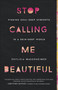 Stop Calling Me Beautiful (Finding Soul-Deep Strength in a Skin-Deep World) by Phylicia  Masonheimer, 9780736978002