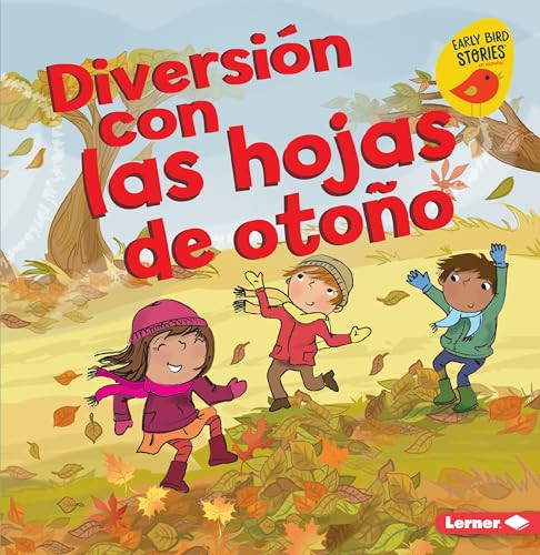 Diversión con las hojas de otoño (Fall Leaves Fun) (Spanish Edition) by Martha E. H. Rustad, Amanda Enright, 9781541545380