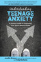 Understanding Teenage Anxiety (A Parent's Guide to Improving Your Teen's Mental Health) by Jennifer Browne, Cody Buchanan, 9781510743656