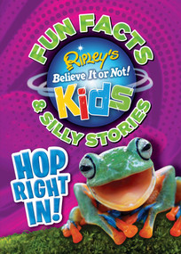 Ripley's Fun Facts & Silly Stories: HOP RIGHT IN! by Ripley's Believe It Or Not!, 9781609912864