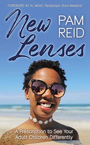 New Lenses (A Prescription to See Your Adult Children Differently) by Pam Reid, Al Mead, 9781642794267