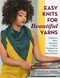 Easy Knits for Beautiful Yarns (21 Shawls, Hats, Sweaters & More Designed to Showcase Special Yarns) by Toby Roxane Barna, 9780811738590