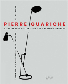 Pierre Guariche by Delphine Jacob, Lionel Blaisse, Aurélien Jeauneau, 9782376660286