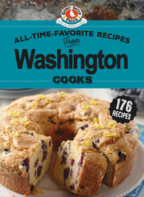 All-Time-Favorite Recipes from Washington Cooks by Gooseberry Patch, 9781620933435